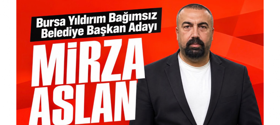 Bağımsız Aday Mirza Aslan: Yıldırım'ı Baştan İnşa Edeceğiz - GÜNDEM - İnternetin Ajansı
