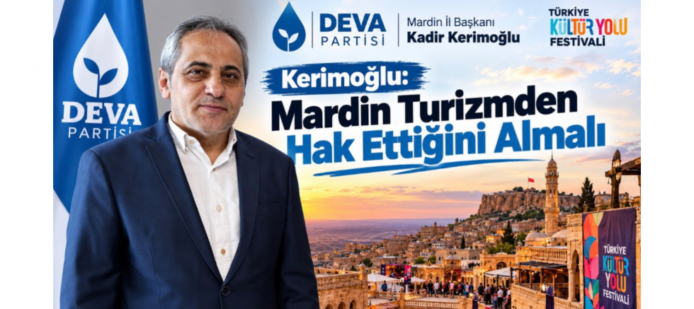 Başkan Kadir Kerimoğlu: Mardin Turizmden Hak Ettiğini Almalı - GÜNDEM - İnternetin Ajansı