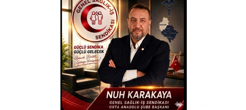 Genel Sağlık-İş Kırşehir Şube Başkanı Nuh Karakaya’dan Yeni Eğitim Yılı Mesajı - GÜNDEM - İnternetin Ajansı